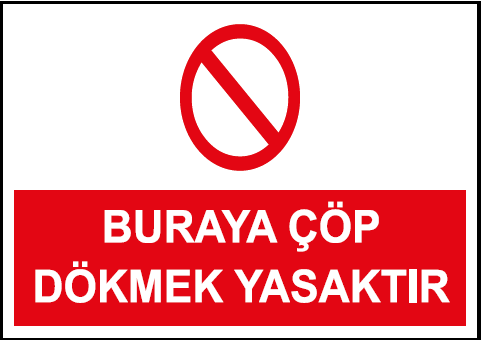Buraya Çöp Dökmek Yasaktır Uyarı Levhası / 10 Adet