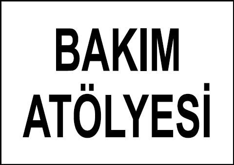 Bakım Atölyesi Uyarı Levhası / 10 Adet