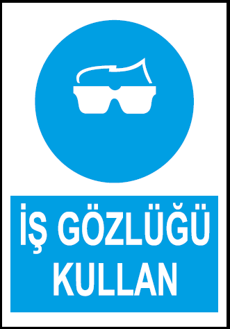 İş Gözlüğü Kullan Uyarı Levhası / 10 Adet