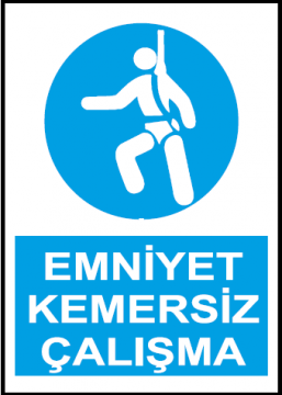 Emniyet Kemersiz Çalışma Uyarı Levhası / 10 Adet