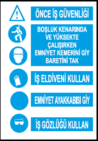Önce İş Güvenliği Uyarı Levhası / 10 Adet