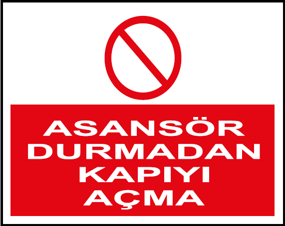 Asansör Durmadan Kapıyı Açma Uyarı Levhası / 10 Adet