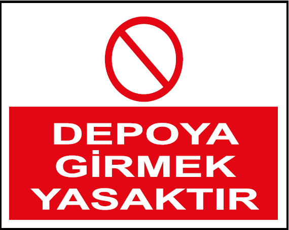 Depoya Girmek Yasaktır Uyarı Levhası / 10 Adet