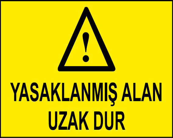 Yasaklanmış Alan Uzak Dur Uyarı Levhası / 10 Adet