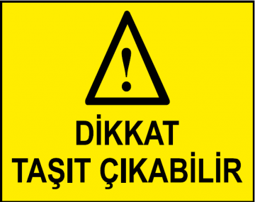 Dikkat Taşıt Çıkabilir Uyarı Levhası / 10 Adet
