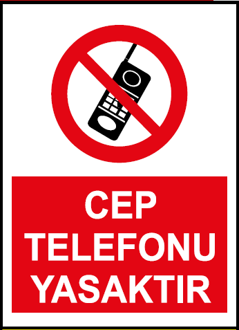Cep Telefonu Yasaktır Uyarı Levhası / 10 Adet
