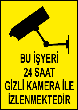 Bu iş Yeri 24 Saat Gizli Kamera İle İzlenmektedir Uyarı Levhası / 10 Adet