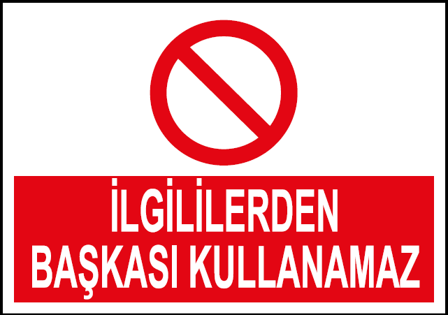 İlgililerden Başkası Kullanamaz Uyarı Levhası / 10 Adet