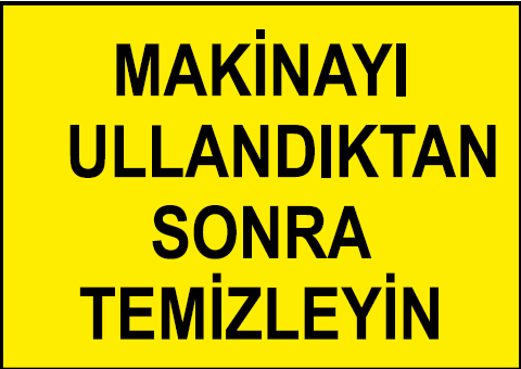 Makinayı Kullandıktan Sonra Temizleyin Uyarı Levhası / 10 Adet
