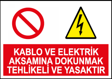 Kablo ve Elektrik Aksamında Dokunmak Tehlikeli ve Yasaktır Uyarı Levhası / 10 Adet