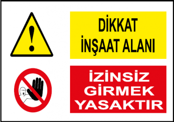 Dikkat İnşaat Alanı İzinsiz Girmek Yasaktır Uyarı Levhası / 10 Adet