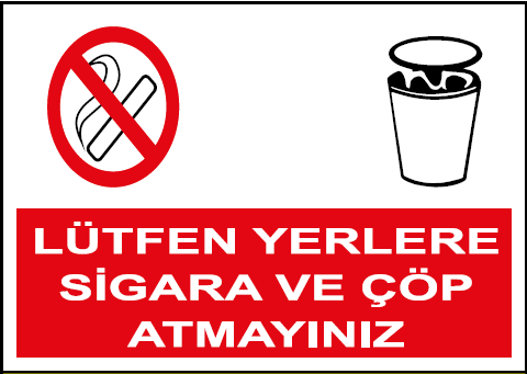 Lütfen Yerelere Sigara ve Çöp Atmayınız Uyarı Levhası / 10 Adet