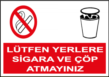 Lütfen Yerelere Sigara ve Çöp Atmayınız Uyarı Levhası / 10 Adet